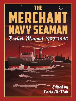 cover image of The Merchant Navy Seaman Pocket Manual 1939–1945